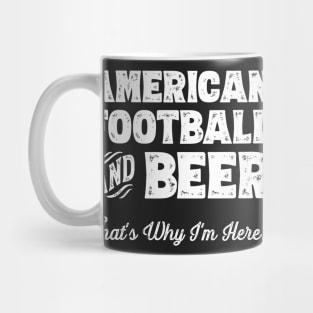 American football and Beer that's why I'm here! Sports fan print Mug